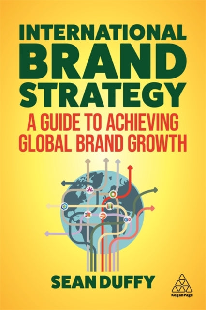 International Brand Strategy: A Guide to Achieving Global Brand Growth