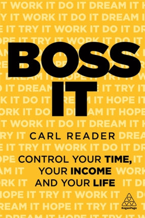 Boss It: Control Your Time, Your Income and Your Life