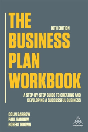The Business Plan Workbook: A Step-By-Step Guide
