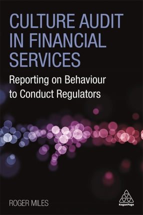 Culture Audit in Financial Services: Reporting on Behaviour to Conduct Regulators