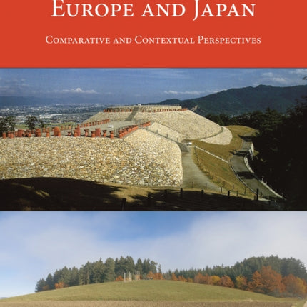 Burial Mounds in Europe and Japan: Comparative and Contextual Perspectives