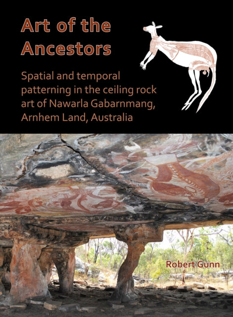 Art of the Ancestors: Spatial and temporal patterning in the ceiling rock art of Nawarla Gabarnmang, Arnhem Land, Australia