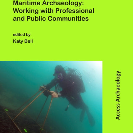 Bridging the Gap in Maritime Archaeology: Working with Professional and Public Communities