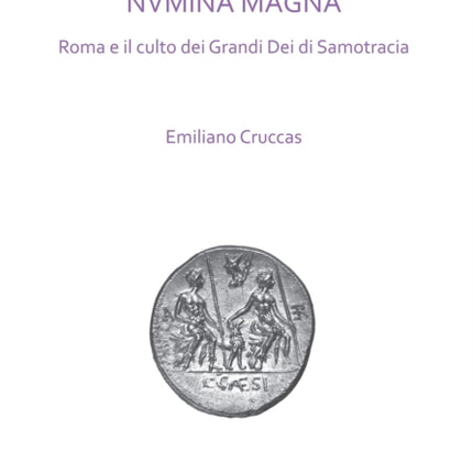 NVMINA MAGNA: Roma e il culto dei Grandi Dei di Samotracia