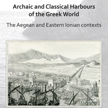 Archaic and Classical Harbours of the Greek