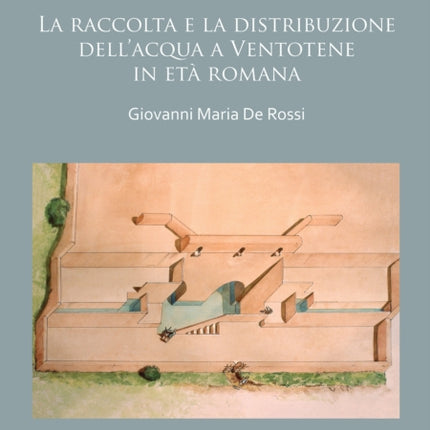 La raccolta e la distribuzione dell’acqua a Ventotene in età romana