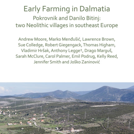 Early Farming in Dalmatia: Pokrovnik and Danilo Bitinj: two Neolithic villages in south-east Europe