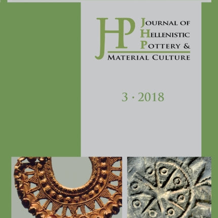 Journal of Hellenistic Pottery and Material Culture Volume 3 2018