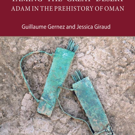 Taming the Great Desert: Adam in the Prehistory of Oman