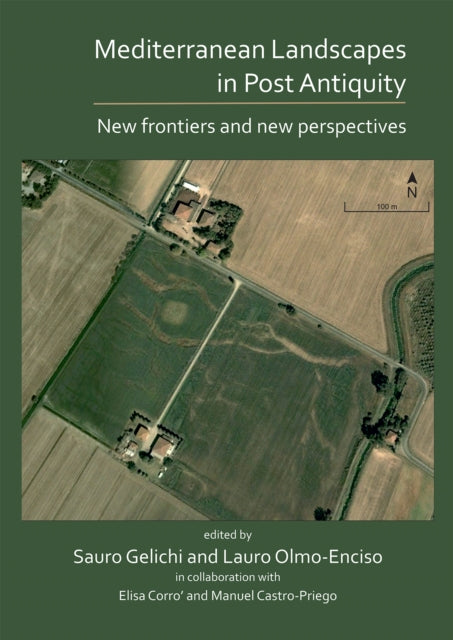 Mediterranean Landscapes in Post Antiquity: New frontiers and new perspectives