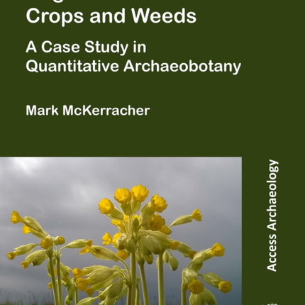 Anglo-Saxon Crops and Weeds: A Case Study in Quantitative Archaeobotany