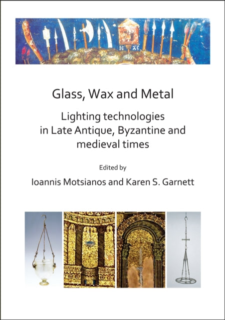 Glass, Wax and Metal: Lighting Technologies in