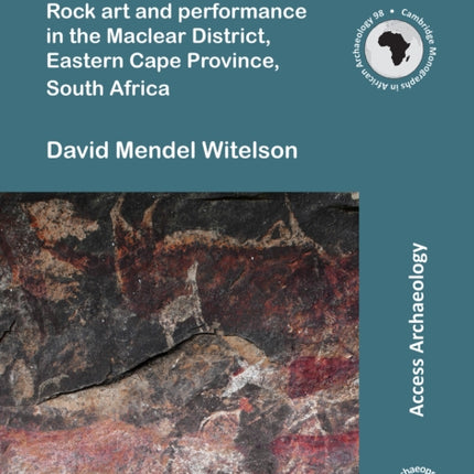 A Painted Ridge: Rock art and performance in the Maclear District, Eastern Cape Province, South Africa