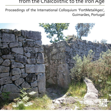 Late Prehistoric Fortifications in Europe: