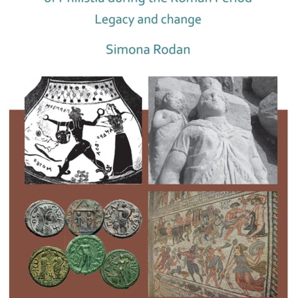 Maritime-Related Cults in the Coastal Cities of Philistia during the Roman Period: Legacy and Change