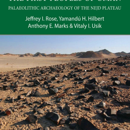 The First Peoples of Oman: Palaeolithic Archaeology of the Nejd Plateau