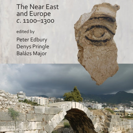 Bridge of Civilizations: The Near East and Europe c. 1100–1300