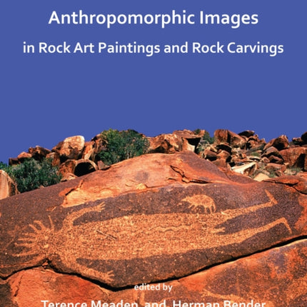 Anthropomorphic Images in Rock Art Paintings and Rock Carvings