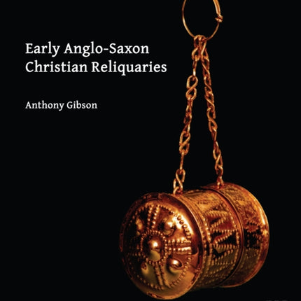 Early Anglo-Saxon Christian Reliquaries