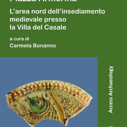 Piazza Armerina: L'area nord dell'insediamento medievale presso la Villa del Casale