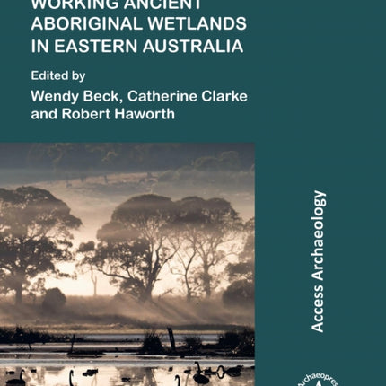 Community Archaeology: Working Ancient Aboriginal Wetlands in Eastern Australia