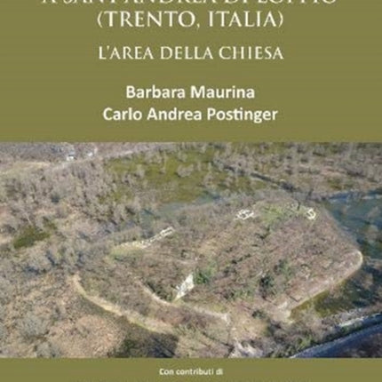 Ricerche Archeologiche a Sant’Andrea di Loppio (Trento, Italia): L'Area della Chiesa