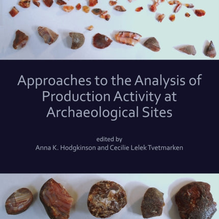 Approaches to the Analysis of Production Activity at Archaeological Sites