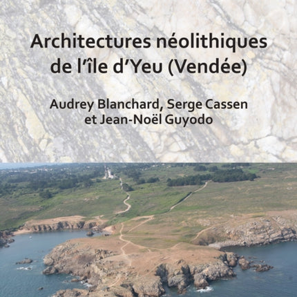 Architectures néolithiques de l’île d’Yeu (Vendée)