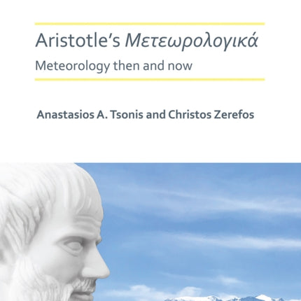 Aristotle’s Meteorologica: Meteorology Then and Now