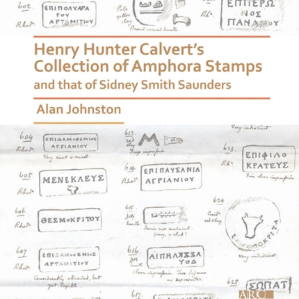 Henry Hunter Calvert’s Collection of Amphora Stamps and that of Sidney Smith Saunders