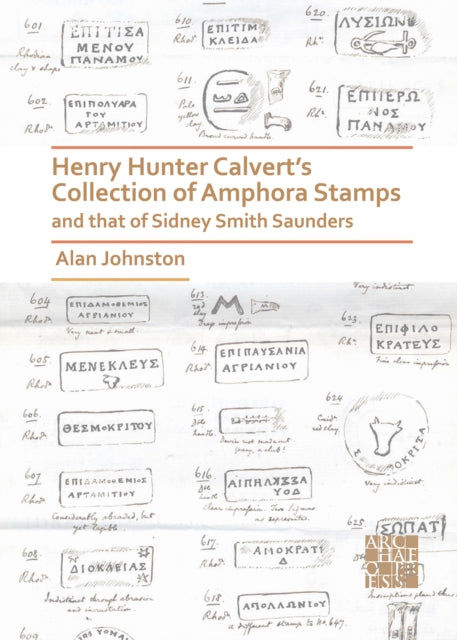 Henry Hunter Calvert’s Collection of Amphora Stamps and that of Sidney Smith Saunders