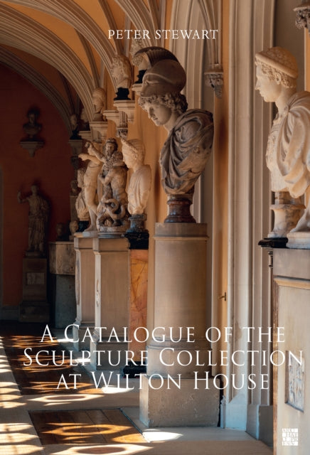 A Catalogue of the Sculpture Collection at Wilton House