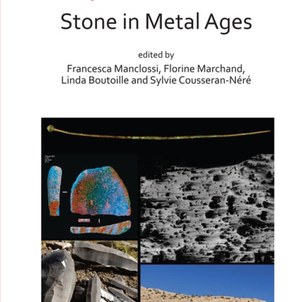 Stone in Metal Ages: Proceedings of the XVIII UISPP World Congress (4-9 June 2018, Paris, France) Volume 6, Session XXXIV-6