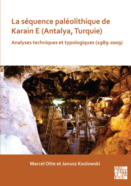 La séquence paléolithique de Karain E (Antalya, Turquie): Analyses techniques et typologiques (1989-2009)