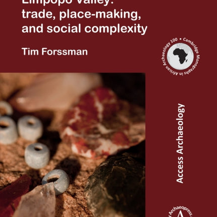 Foragers in the middle Limpopo Valley: Trade, Place-making, and Social Complexity