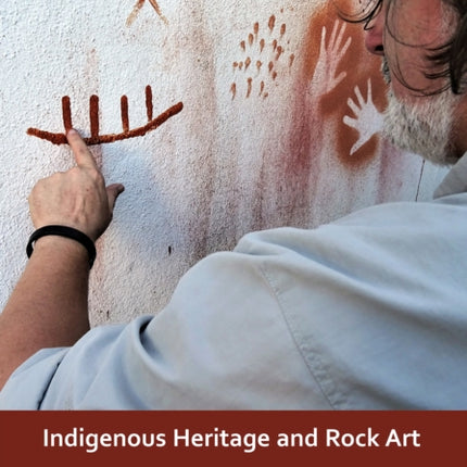 Indigenous Heritage and Rock Art: Worldwide Research in Memory of Daniel Arsenault