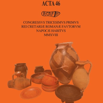 Rei Cretariae Romanae Fautorum: Acta 46: Congressus tricesimus primus Rei Cretariae Romanae Fautorum Napocae habitus MMXVIII