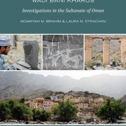 The Tangible and Intangible Cultural Landscape of Wadi Bani Kharus: Investigations in the Sultanate of Oman