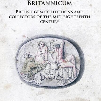 Natter’s Museum Britannicum: British gem collections and collectors of the mid-eighteenth century