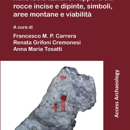 L’arte rupestre nella penisola e nelle isole italiane: rapporti tra rocce incise e dipinte, simboli, aree montane e viabilità: Rock art in the Italian peninsula and islands: issues about the relation between engraved and painted rocks, symb