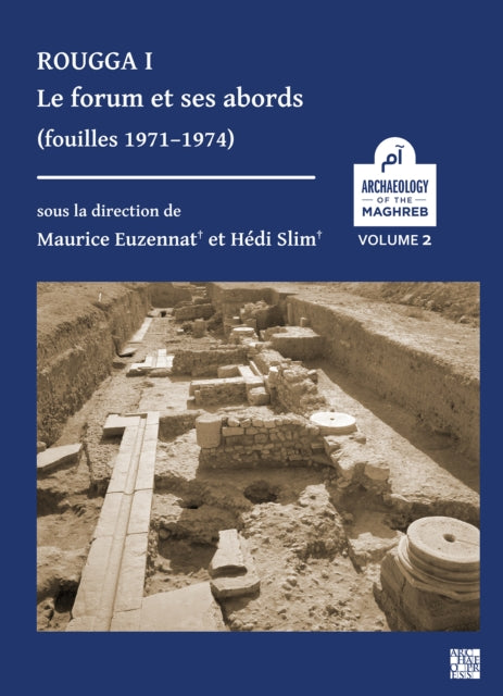 Rougga I: Le forum et ses abords (fouilles 1971–1974)