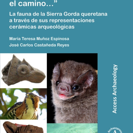 “Los animales enseñaron el camino…”: La fauna de la Sierra Gorda queretana a través de sus representaciones cerámicas arqueológicas