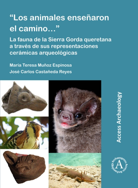 “Los animales enseñaron el camino…”: La fauna de la Sierra Gorda queretana a través de sus representaciones cerámicas arqueológicas