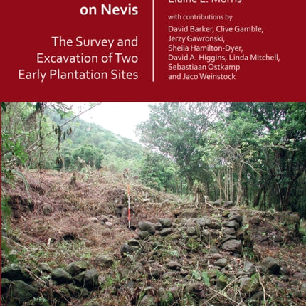 Searching for the 17th Century on Nevis: The Survey and Excavation of Two Early Plantation Sites