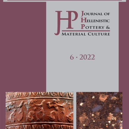 Journal of Hellenistic Pottery and Material Culture Volume 6 2022