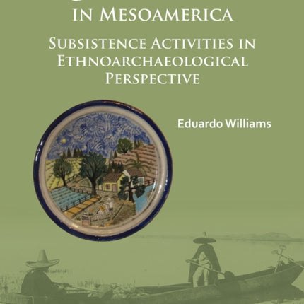 Aquatic Adaptations in Mesoamerica: Subsistence Activities in Ethnoarchaeological Perspective