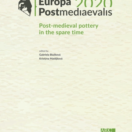 Europa Postmediaevalis 2020: Post-Medieval Pottery in the Spare Time