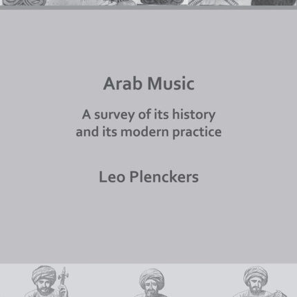 Arab Music: A Survey of Its History and Its Modern Practice