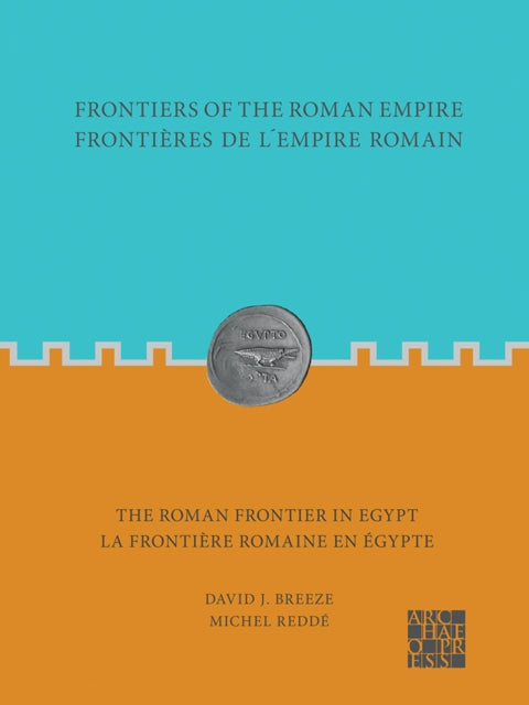 Frontiers of the Roman Empire: The Roman Frontier