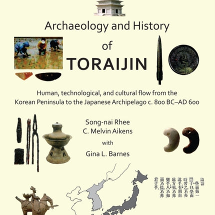 Archaeology and History of Toraijin: Human, Technological, and Cultural Flow from the Korean Peninsula to the Japanese Archipelago c. 800 BC–AD 600